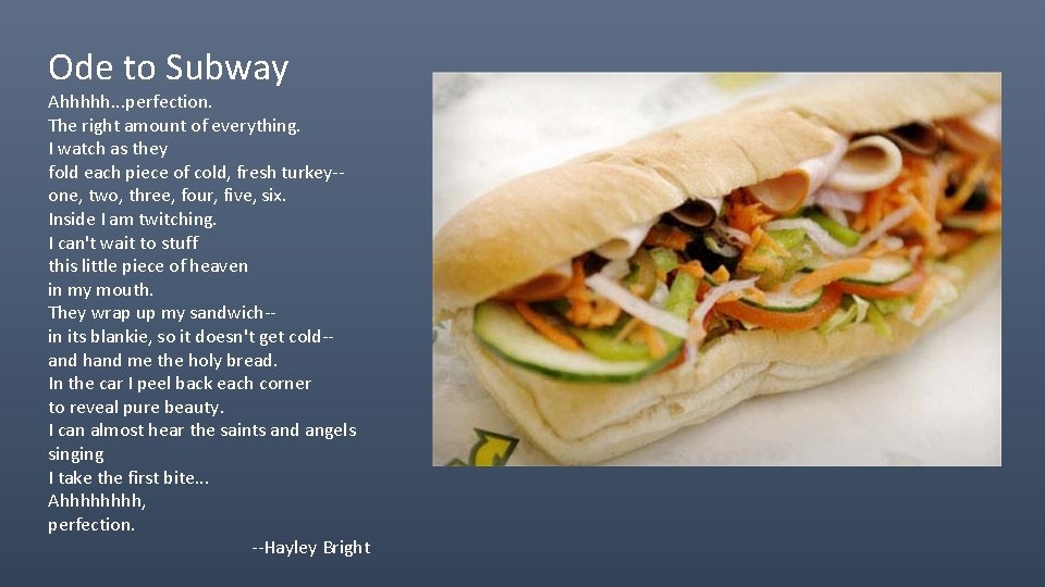 Ode to Subway Ahhhhh. . . perfection. The right amount of everything. I watch