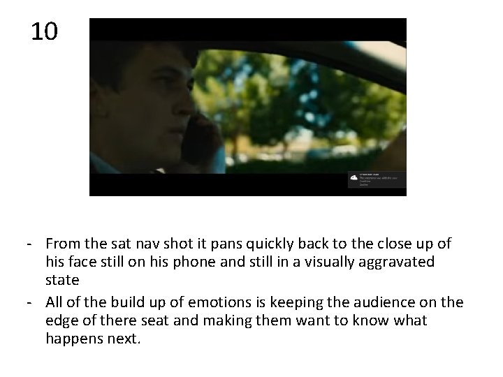 10 - From the sat nav shot it pans quickly back to the close