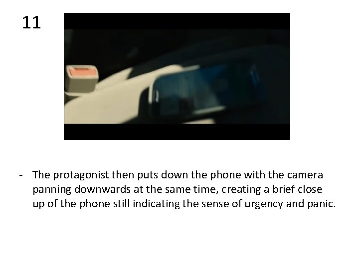 11 - The protagonist then puts down the phone with the camera panning downwards