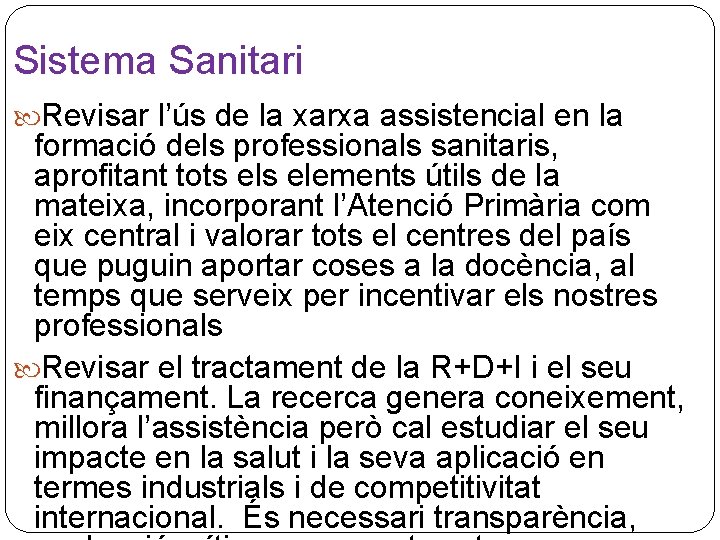 Sistema Sanitari Revisar l’ús de la xarxa assistencial en la formació dels professionals sanitaris,