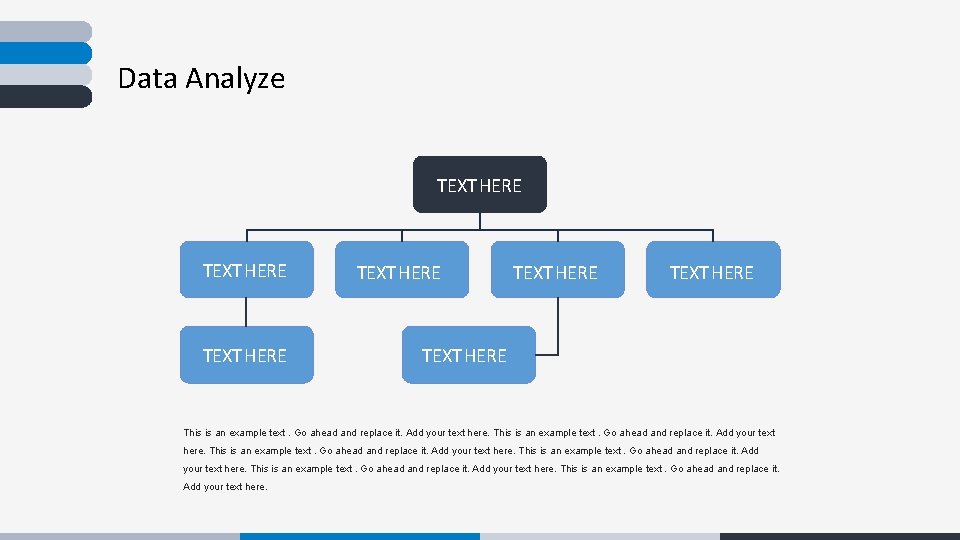 Data Analyze TEXT HERE TEXT HERE This is an example text. Go ahead and