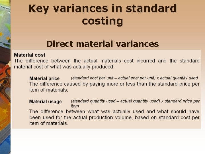 Key variances in standard costing Direct material variances 