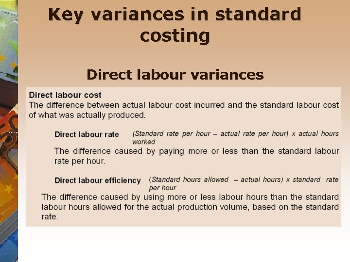 Key variances in standard costing Direct labour variances 