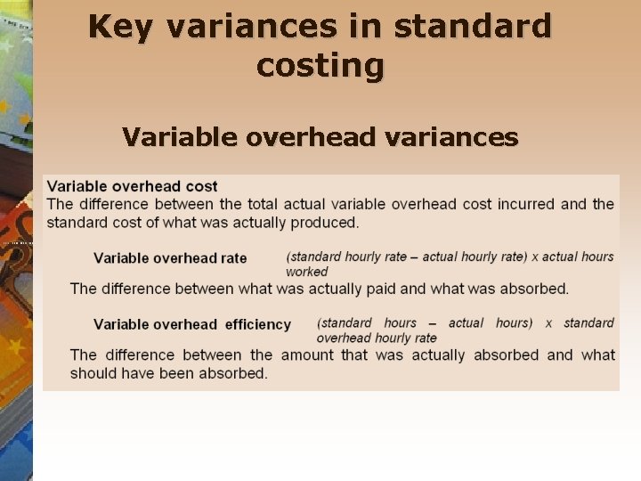 Key variances in standard costing Variable overhead variances 