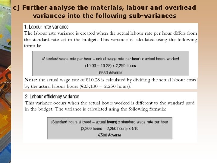 c) Further analyse the materials, labour and overhead variances into the following sub-variances 