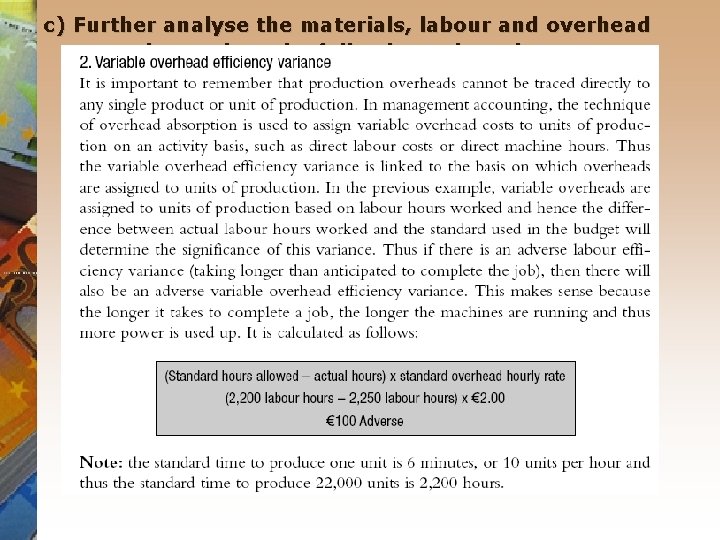 c) Further analyse the materials, labour and overhead variances into the following sub-variances 