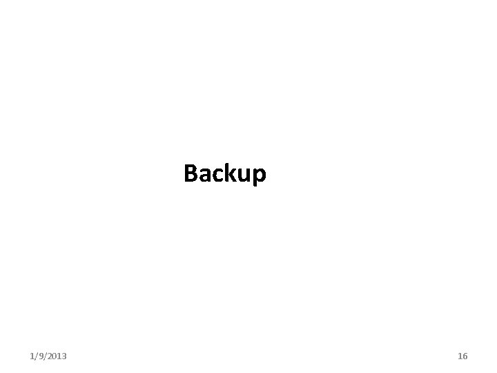 Backup 1/9/2013 16 