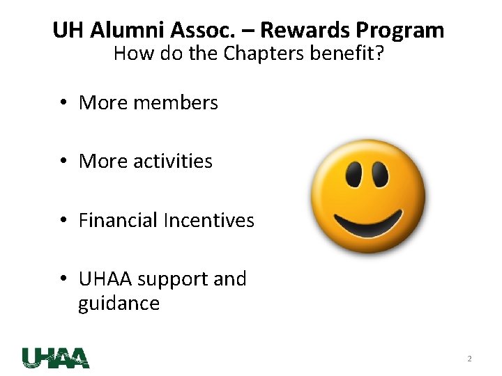 UH Alumni Assoc. – Rewards Program How do the Chapters benefit? • More members