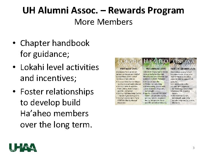 UH Alumni Assoc. – Rewards Program More Members • Chapter handbook for guidance; •