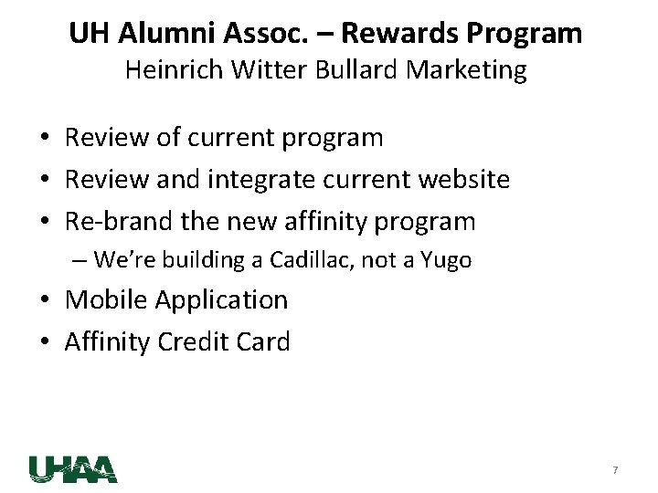 UH Alumni Assoc. – Rewards Program Heinrich Witter Bullard Marketing • Review of current