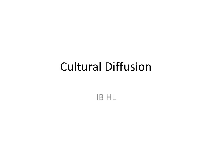 Cultural Diffusion IB HL 