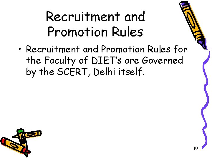 Recruitment and Promotion Rules • Recruitment and Promotion Rules for the Faculty of DIET’s