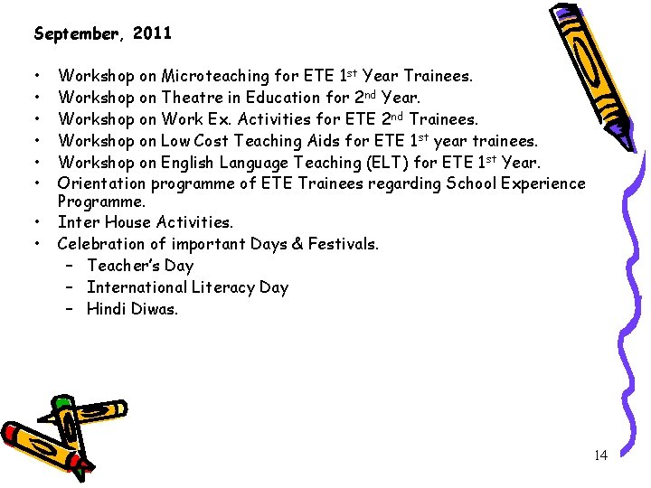 September, 2011 • • Workshop on Microteaching for ETE 1 st Year Trainees. Workshop