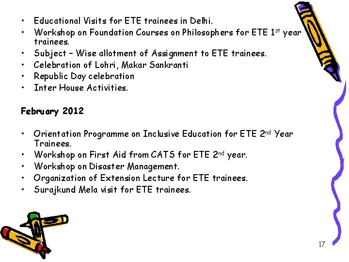  • • • Educational Visits for ETE trainees in Delhi. Workshop on Foundation