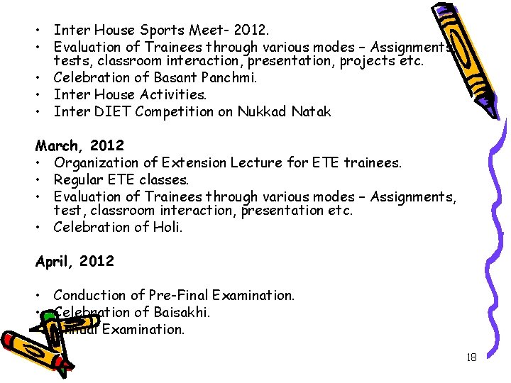  • Inter House Sports Meet- 2012. • Evaluation of Trainees through various modes