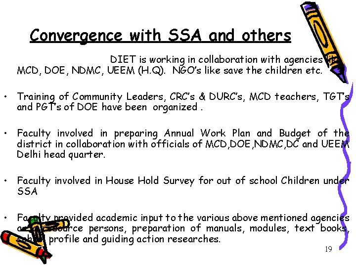 Convergence with SSA and others DIET is working in collaboration with agencies like MCD,