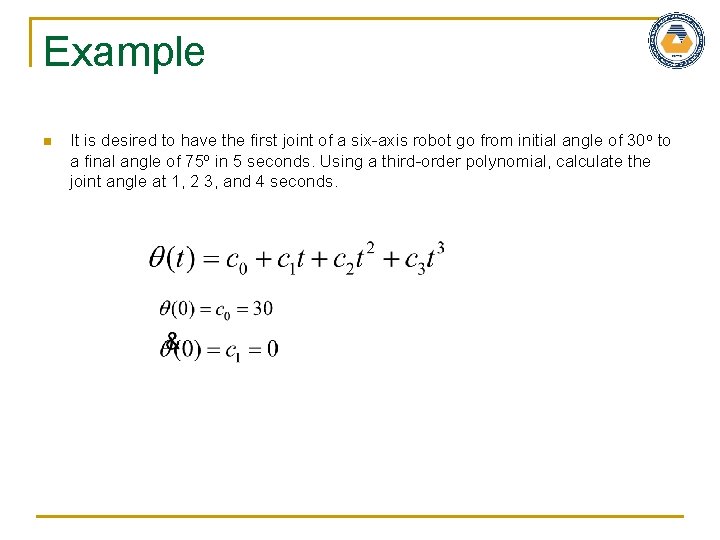 Example n It is desired to have the first joint of a six-axis robot