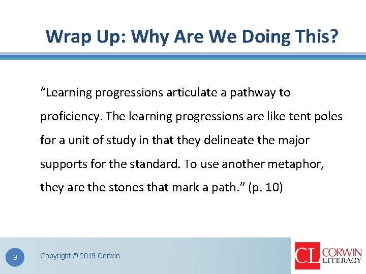 Wrap Up: Why Are We Doing This? “Learning progressions articulate a pathway to proficiency.