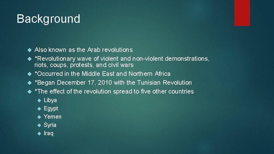 Background Also known as the Arab revolutions *Revolutionary wave of violent and non-violent demonstrations,