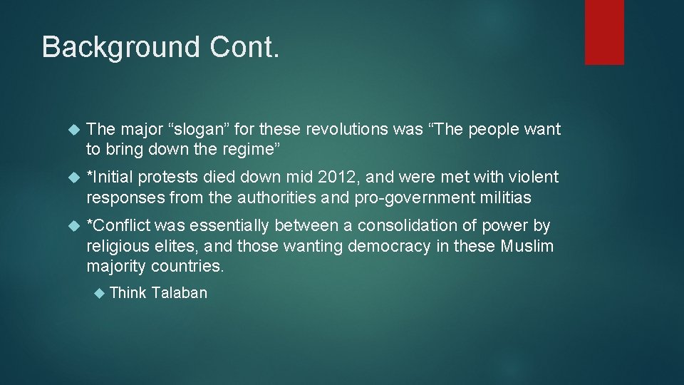 Background Cont. The major “slogan” for these revolutions was “The people want to bring