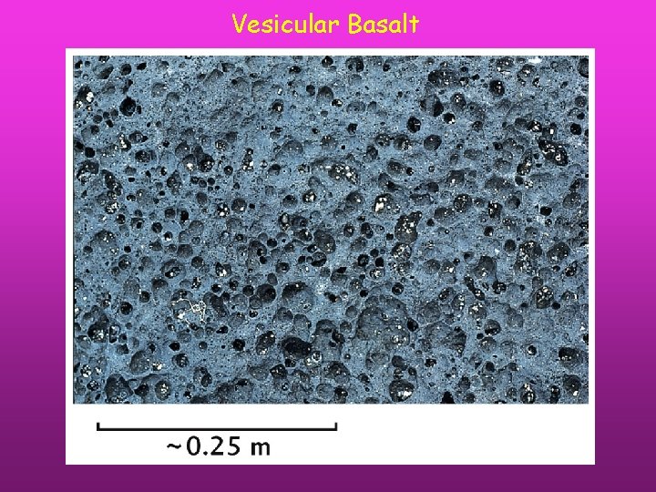 Vesicular Basalt 