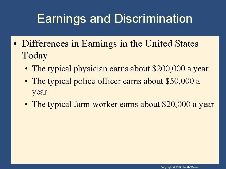 Earnings and Discrimination • Differences in Earnings in the United States Today • The