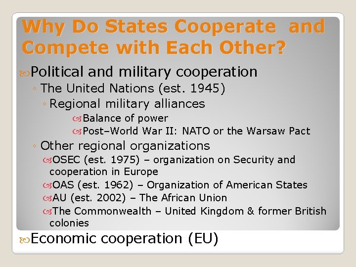 Why Do States Cooperate and Compete with Each Other? Political and military cooperation ◦