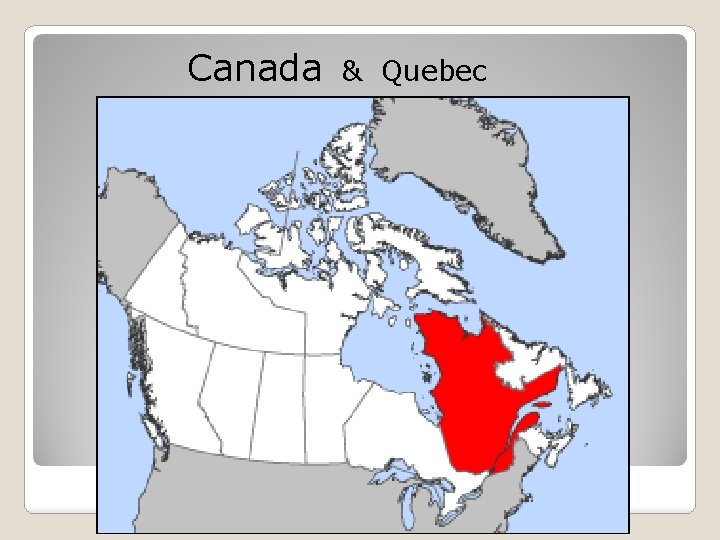 Canada & Quebec 