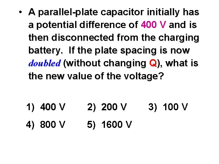 • A parallel-plate capacitor initially has a potential difference of 400 V and • A parallel-plate capacitor initially has a potential difference of 400 V and