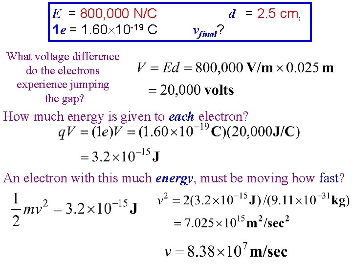 E = 800, 000 N/C 1 e = 1. 60 10 -19 C d E = 800, 000 N/C 1 e = 1. 60 10 -19 C d