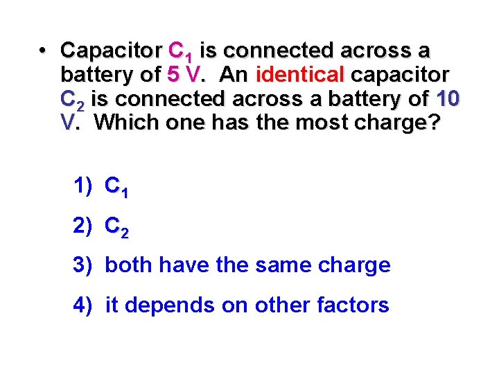 • Capacitor C 1 is connected across a battery of 5 V. An • Capacitor C 1 is connected across a battery of 5 V. An