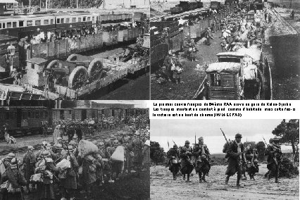 Le premier convoi français du 64ème RAA arrive en gare de Kalaa-Djerba. Les troupes