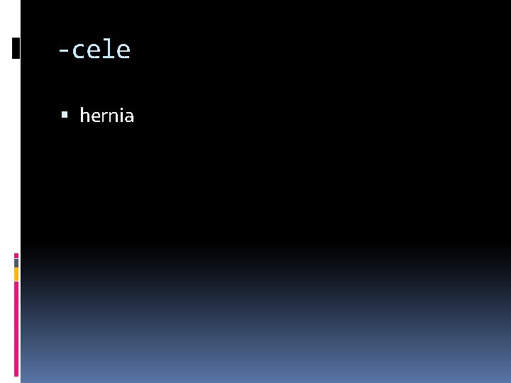 -cele hernia 