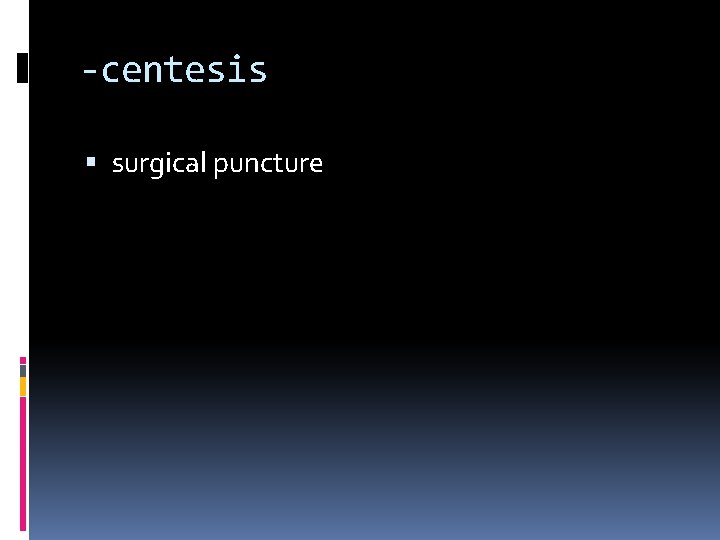 -centesis surgical puncture 