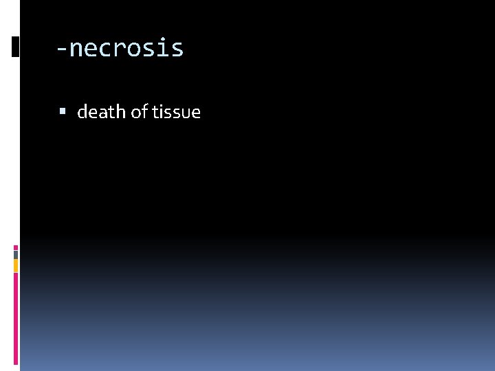 -necrosis death of tissue 