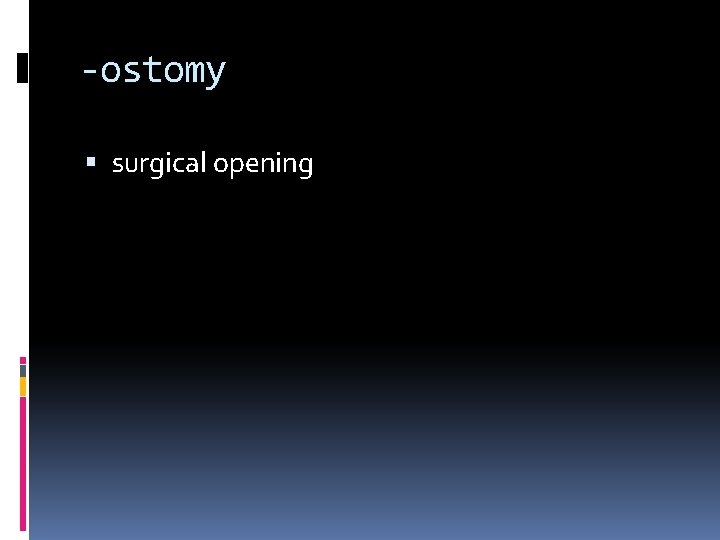 -ostomy surgical opening 