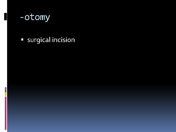 -otomy surgical incision 