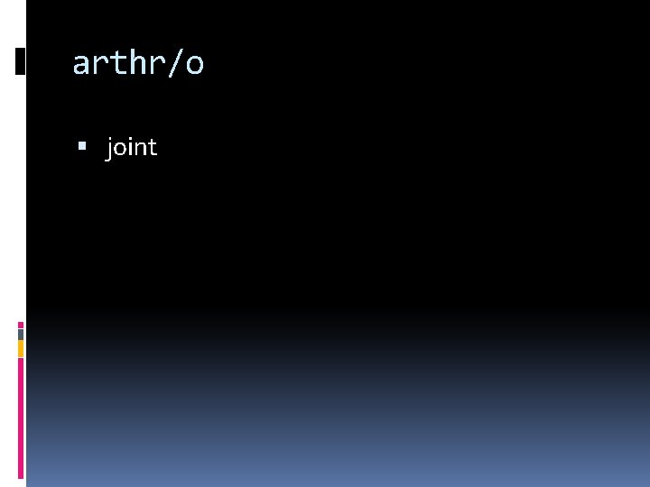 arthr/o joint 