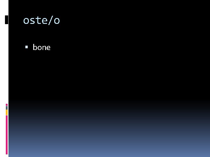 oste/o bone 