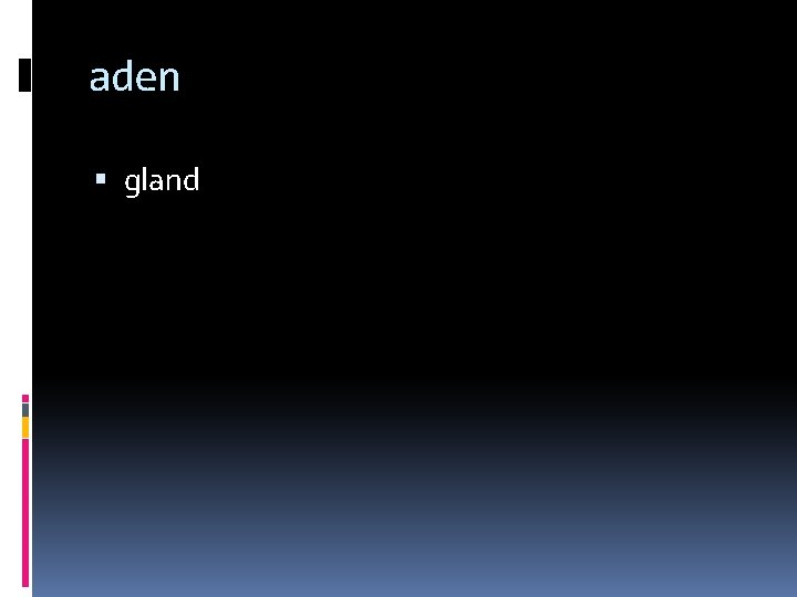 aden gland 