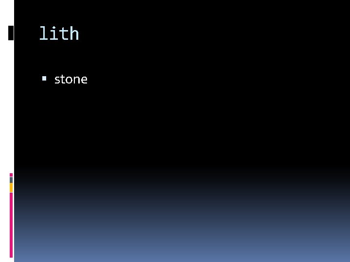 lith stone 