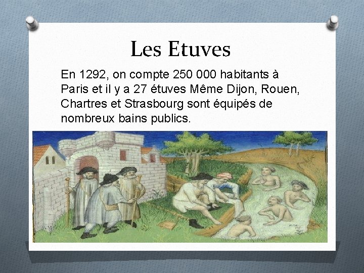 Les Etuves En 1292, on compte 250 000 habitants à Paris et il y