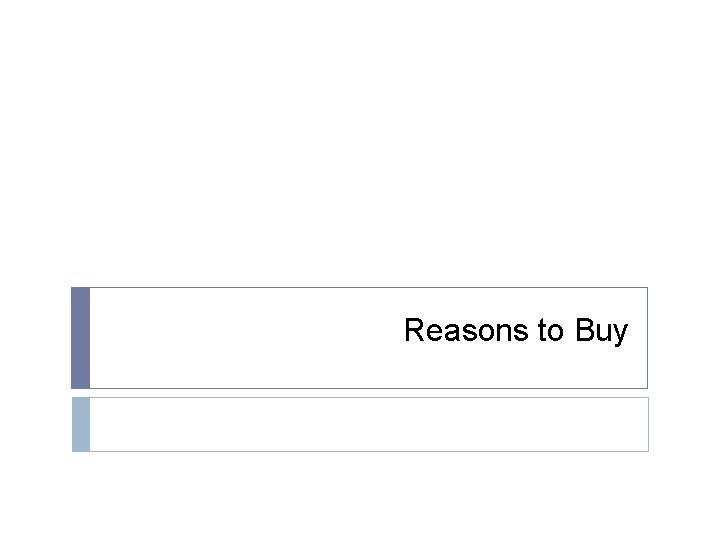 Reasons to Buy 