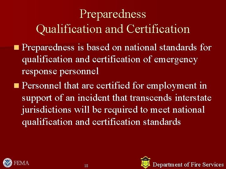 Preparedness Qualification and Certification n Preparedness is based on national standards for qualification and Preparedness Qualification and Certification n Preparedness is based on national standards for qualification and