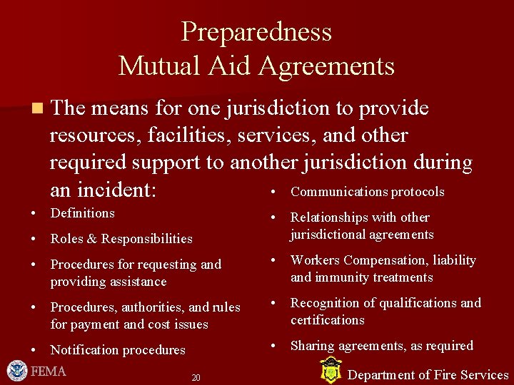 Preparedness Mutual Aid Agreements n The means for one jurisdiction to provide resources, facilities, Preparedness Mutual Aid Agreements n The means for one jurisdiction to provide resources, facilities,