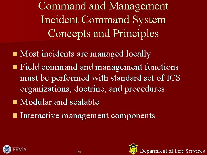 Command Management Incident Command System Concepts and Principles n Most incidents are managed locally Command Management Incident Command System Concepts and Principles n Most incidents are managed locally