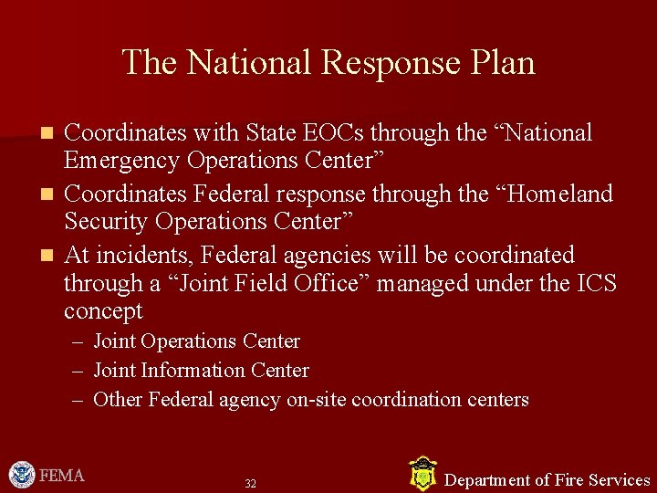 The National Response Plan Coordinates with State EOCs through the “National Emergency Operations Center” The National Response Plan Coordinates with State EOCs through the “National Emergency Operations Center”