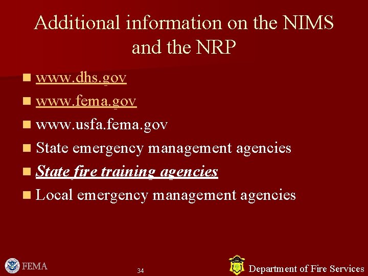 Additional information on the NIMS and the NRP n www. dhs. gov n www. Additional information on the NIMS and the NRP n www. dhs. gov n www.