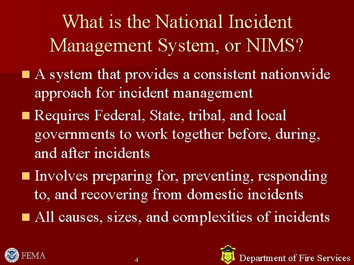 What is the National Incident Management System, or NIMS? n A system that provides What is the National Incident Management System, or NIMS? n A system that provides