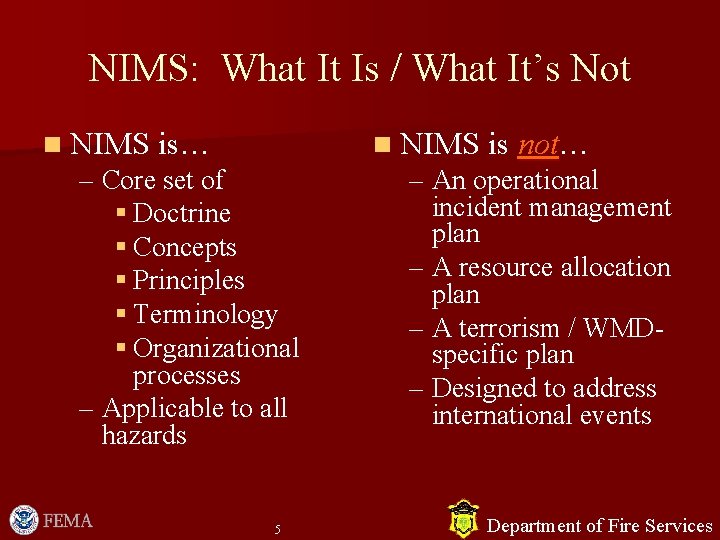 NIMS: What It Is / What It’s Not n NIMS is… n NIMS is NIMS: What It Is / What It’s Not n NIMS is… n NIMS is